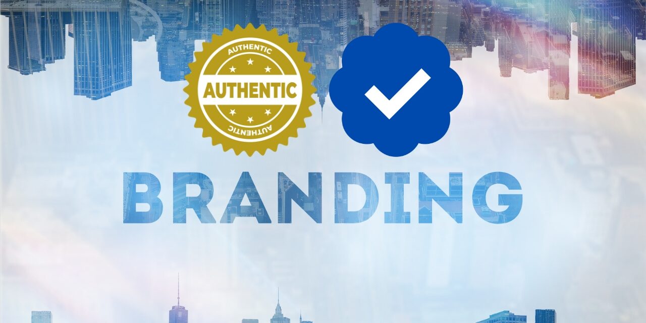 The Importance of Authenticity in Branding: How to Keep it Real.